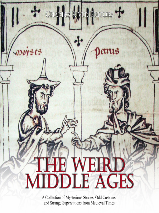 Title details for The Weird Middle Ages by Charles River Editors - Available